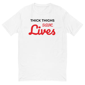 “Thick Thighs Save lives” T-shirt