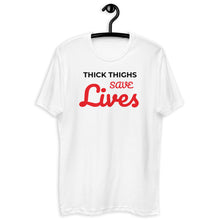 Load image into Gallery viewer, “Thick Thighs Save lives” T-shirt